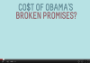 The cost of Obama's broken promises