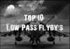 Top 10 Low Pass Flybys of All Time